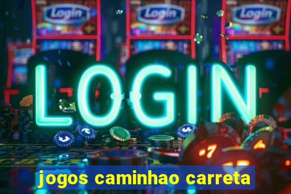 jogos caminhao carreta